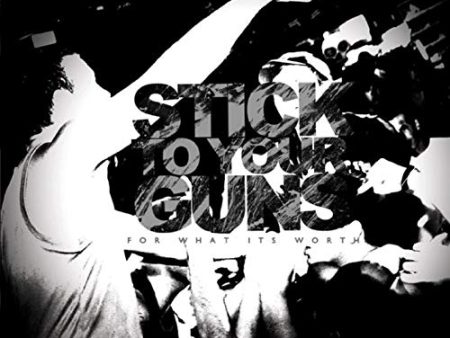 STICK TO YOUR GUNS - FOR WHAT IT S WORTH For Discount