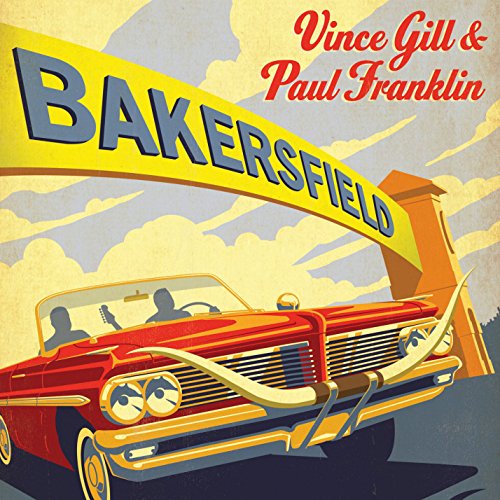 VINCE GILL & PAUL FRANKLIN - BAKERSFIELD Supply