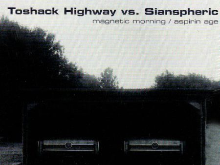 TOSHACK HIGHWAY VS SIANSPHERIC - MAGNETIC MORNING ASPIRIN AGE Discount