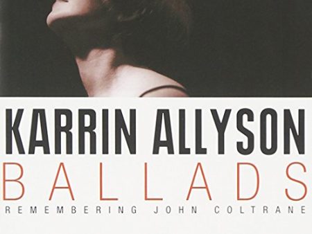 ALLYSON, KARRIN - BALLADS REMEMBERING JOHN COLTRANE Discount