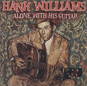 WILLIAMS, HANK - ALONE WITH HIS GUITAR Online Hot Sale