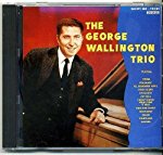 WALLINGTON, GEORGE TRIO - GEORGE WALLINGTON TRIO Cheap